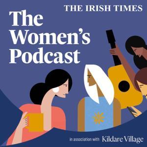 The Women's Podcast by The Irish Times
