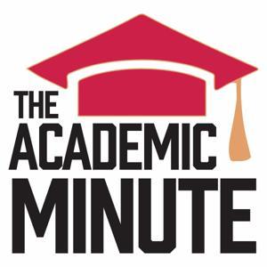 The Academic Minute by Academic Minute