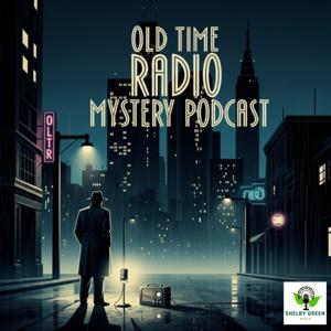 Old Time Radio | Mystery Theater by Old Time Radio | Mystery Theater | Shelby Green Media