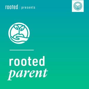 Rooted Parent by Rooted Ministry, Anna Meade Harris, Cameron Cole, David Thomas