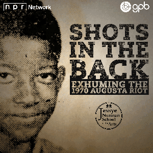Shots in the Back: Exhuming the 1970 Augusta Riot by Georgia Public Broadcasting