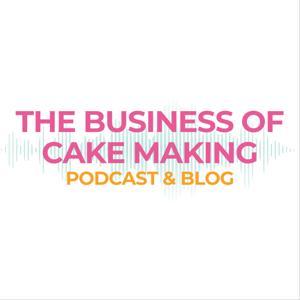 The Business of Cake Making Podcast by thebusinessofcakemaking