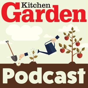 The Kitchen Garden Magazine Podcast by Kitchen Garden