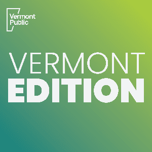 Vermont Edition by Vermont Public