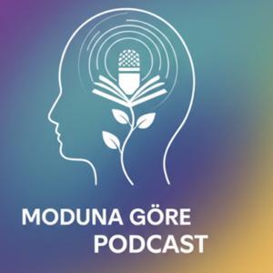 MODUNA GÖRE PODCAST by KEMAL MAKAL
