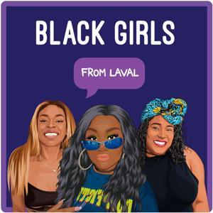 Black Girls From Laval by Naï (Aïcha Black), Christle et LauToTheRey