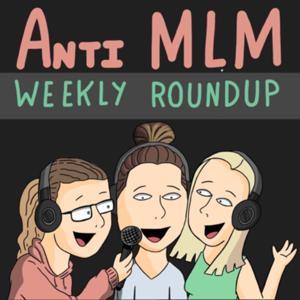 AntiMLM Weekly Roundup by AntiMLM Weekly Roundup