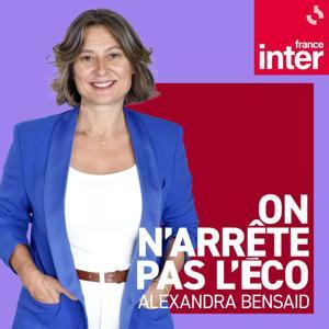 On n'arrête pas l'éco by France Inter