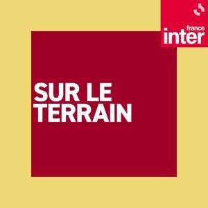 Sur le terrain by France Inter