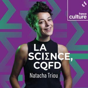 La Science, CQFD by France Culture