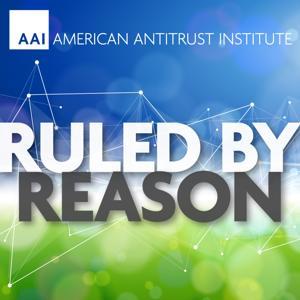 Ruled by Reason by American Antitrust Institute
