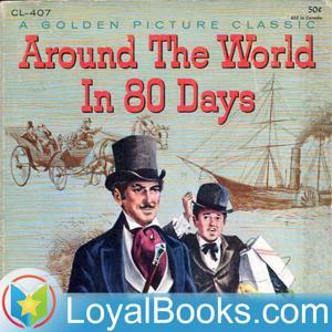 Around the World in Eighty Days by Jules Verne by Loyal Books