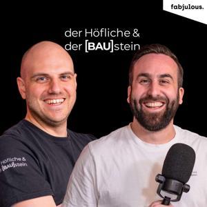 Bau Podcast - der Höfliche & der BAUstein® by Fabio Gentile und Julian Stein