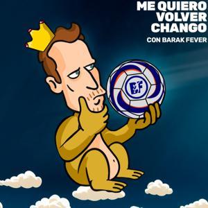 Me Quiero Volver Chango by Barak Fever