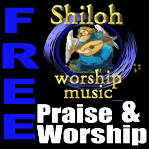 FREE Praise and Worship by Shiloh Worship Music