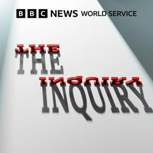 The Inquiry by BBC World Service