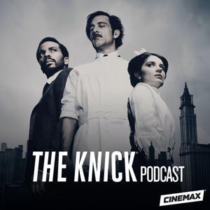The Knick Podcast by Cinemax