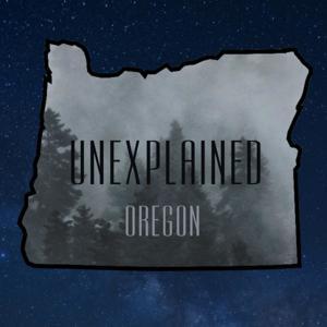 Unexplained Oregon by Unexplained Oregon
