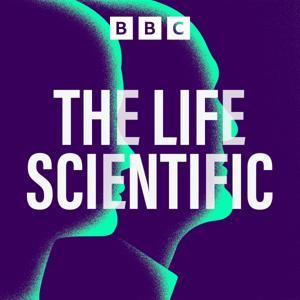 The Life Scientific by BBC Radio 4