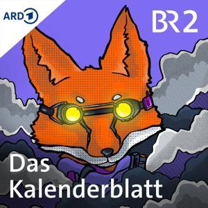 Das Kalenderblatt by Bayerischer Rundfunk