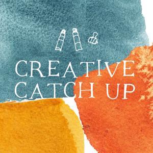 Creative Catch Up by Melanie Chadwick