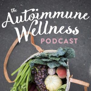The Autoimmune Wellness Podcast by Mickey Trescott of Autoimmune Wellness