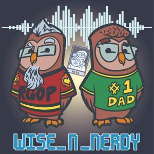 Wise_N_Nerdy: Where Fatherhood Meets Fandom by Wise_N_Nerdy