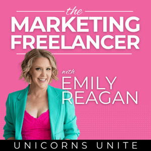 The Marketing Freelancer: Unicorns Unite by Emily Reagan | Digital Marketing Mentor, Speaker