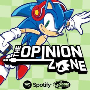 THE OPINION ZONE : A Sonic The Hedgehog Podcast by Sonic Cage Dome