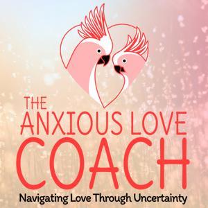 The Anxious Love Coach by Natalie Kennedy