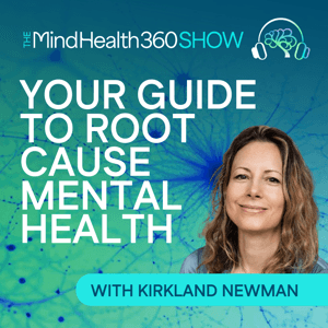 The MindHealth360 Show by Kirkland Newman