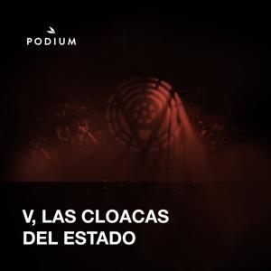 V., las cloacas del estado by Podium