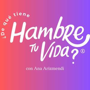 ¿De qué tiene hambre tu vida? by Ana Arizmendi