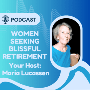 Women Seeking Blissful Retirement by Maria Lucassen, CPRC, DTM