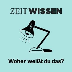 ZEIT WISSEN. Woher weißt Du das? by DIE ZEIT