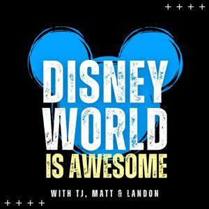 Disney World is Awesome by The Dapper Dads: TJ, Matt, Landon...and sometimes Ben