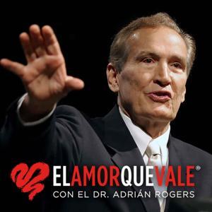 EL AMOR QUE VALE on Oneplace.com by Dr. Adrian Rogers