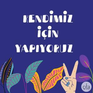 Kendimiz İçin Yapıyoruz by Kendimiz İçin Yapıyoruz