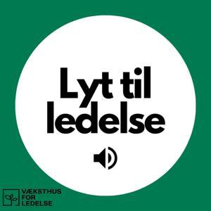 Lyt til ledelse by Væksthus For Ledelse