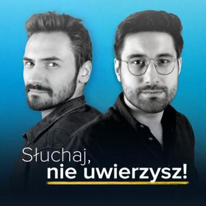 Słuchaj, nie uwierzysz! by Marcin Myszka, Konrad Szymański