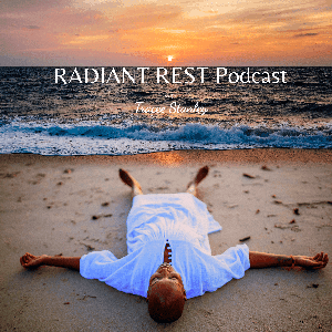 Radiant Rest Podcast with Tracee Stanley by Tracee Stanley