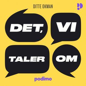 Det, Vi Taler Om by Podimo