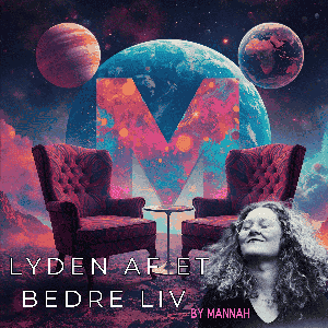 Lyden Af Et Bedre Liv By Mannah by Mannah