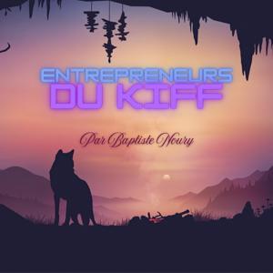 Entrepreneurs du Kiff by Baptiste Noury