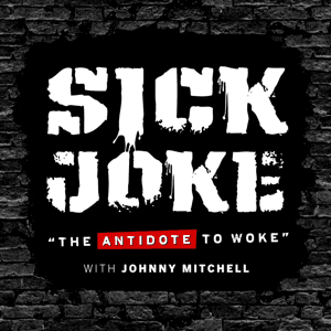 Sick Joke Podcast With Johnny Mitchell by Johnny Mitchell