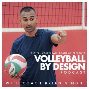 The Volleyball By Design Podcast by Brian Singh