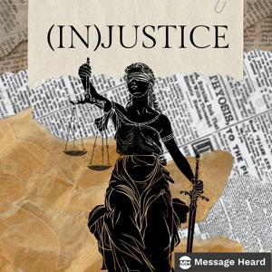 (In)Justice by Message Heard