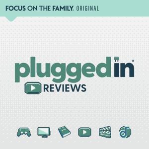 Plugged In Entertainment Reviews by Focus on the Family