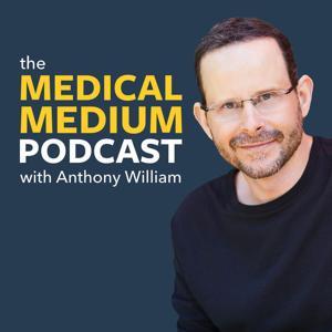 Medical Medium Podcast by Anthony William