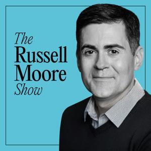 The Russell Moore Show by Christianity Today, Russell Moore